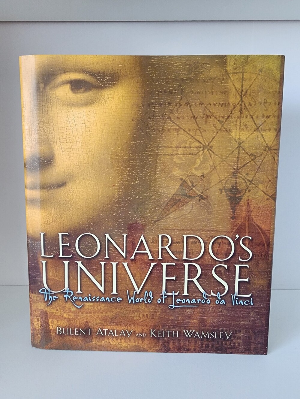 Leonardo's Universe The Renaissance World of Leonardo da Vinci Coffee Table Book